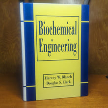 Load image into Gallery viewer, Biochemical Engineering Textbook by Douglas S. Clark and Harvey W. Blanch Book
