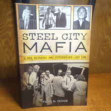 Load image into Gallery viewer, Steel City Mafia Blood Betrayal and Pittsburgh PA Mob Last Don Paul N Hodos Book
