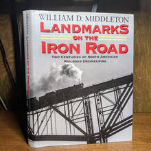 Load image into Gallery viewer, Landmarks on the Iron Road William D Middleton 1st Edition Railroad History Book
