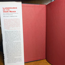 Load image into Gallery viewer, Landmarks on the Iron Road William D Middleton 1st Edition Railroad History Book
