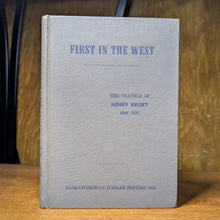 Load image into Gallery viewer, First In The West Travels Henry Kelsey Saskatchewan 1st Edition Canadian History
