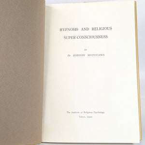 Hypnosis and Religious Super-Consciousness Dr. Hiroshi Motoyama Parapsychology