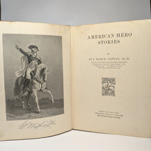 Load image into Gallery viewer, American Hero Stories 1492-1865 By Eva March Tappan 1906 1st Edition Illustrated
