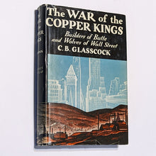 Load image into Gallery viewer, The War Of The Copper Kings Butte Montana Gold Rush Mining Old West History Book
