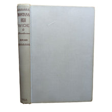 Load image into Gallery viewer, Montana High Wide And Handsome State History By Joseph Kinsey Howard 1944 Book
