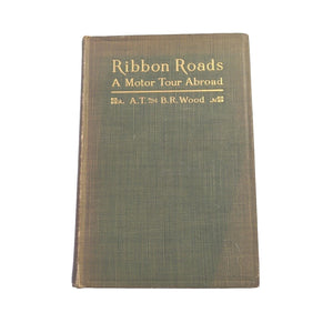 Ribbon Roads A Motor Tour Abroad By AT BR Wood Antique Europe Travel Photos Book