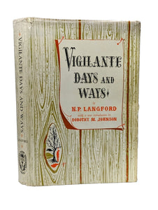 Vigilante Days And Ways NP Nathaniel P Langford SIGNED Dorothy M Johnson History