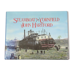 Steamboat in a Cornfield by John Hartford 1986 Hardcover First 1st Edition Book