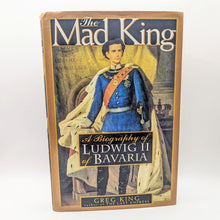 Load image into Gallery viewer, The Mad King Life Ludwig II of Bavaria Biography by Greg King 1st Edition Book
