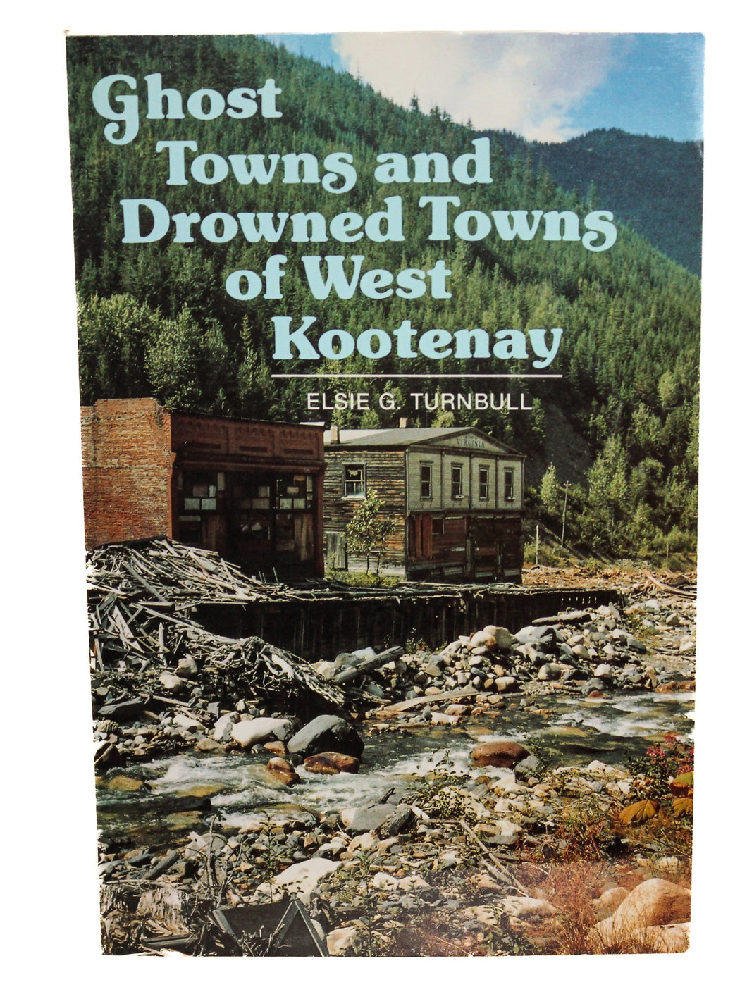 Ghost Towns of West Kootenay Canada British Columbia Local History